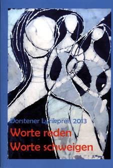 Lyrikanthologie "Worte reden - Worte schweigen", Dorsten 2013